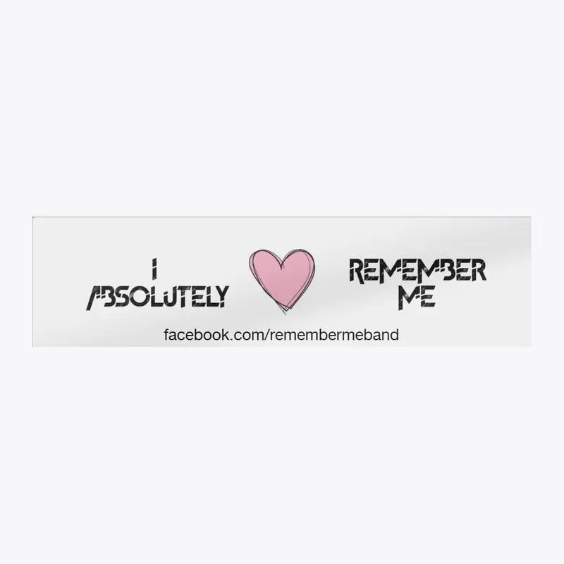 I Love Remember Me Bumper Sticker